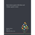 Interventions Against Child Abuse and Violence Against Women