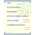 The Blackberry Blossom Fiddle Book Score and Piano Accompaniment