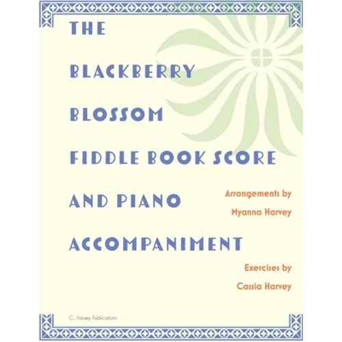 The Blackberry Blossom Fiddle Book Score and Piano Accompaniment