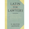 Latin for Lawyers. Containing: I: A Course in Latin, with Legal Maxims & Phrases as a Basis of Instruction II. a Collection of Over 1000 Latin Maxims