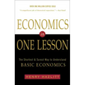 Economics in One Lesson: The Shortest and Surest Way to Understand Basic Economics