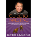 Rich Dad's Guide to Investing: What the Rich Invest In, That the Poor and the Middle Class Do Not!