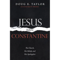 Jesus Before Constantine: The Church, Her Beliefs, and Her Apologetics