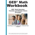 GED Math Workbook: GED Math Exercises, Tutorials and Multiple Choice Strategies
