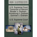 U.S. Supreme Court Transcript of Record Strader V. Graham: Armstrong V. Graham: Gorman V. Graham
