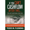 If You Can't Cashflow After This: I've Got Nothing For You...