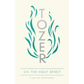 Tozer on the Holy Spirit: A 365-Day Devotional