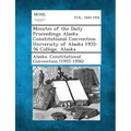 Minutes of the Daily Proceedings Alaska Constitutional Convention University of Alaska 1955-56 College, Alaska