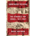 Anonymous Soldiers: The Struggle for Israel, 1917-1947