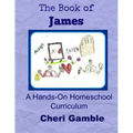 The Book of James: A Hands-On Homeschool Curriculum