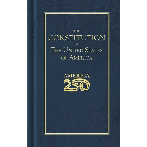 Constitution of the United States (America 250 Edition)