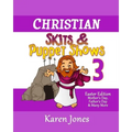 Christian Skits & Puppet Shows 3: Easter Edition - Mother's Day, Father's Day, and Many More