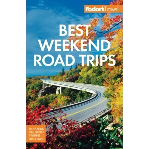 Fodor's Best Weekend Road Trips