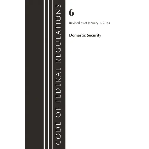 Code of Federal Regulations, Title 06 Domestic Security, January 1, 2023