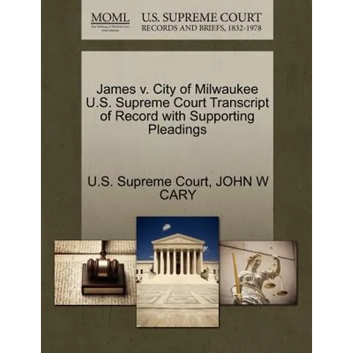 James V. City of Milwaukee U.S. Supreme Court Transcript of Record with Supporting Pleadings