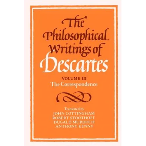 The Philosophical Writings of Descartes: The Correspondence