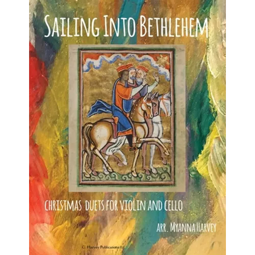 Sailing Into Bethlehem, Christmas Duets for Violin and Cello