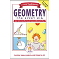 Janice Vancleave's Geometry for Every Kid: Easy Activities That Make Learning Geometry Fun
