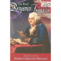 The Real Benjamin Franklin: Part I: Benjamin Franklin: Printer, Philosopher, Patriot (a History of His Life)/Part II: Timeless Treasures from Benj