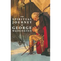 The Spiritual Journey of George Washington