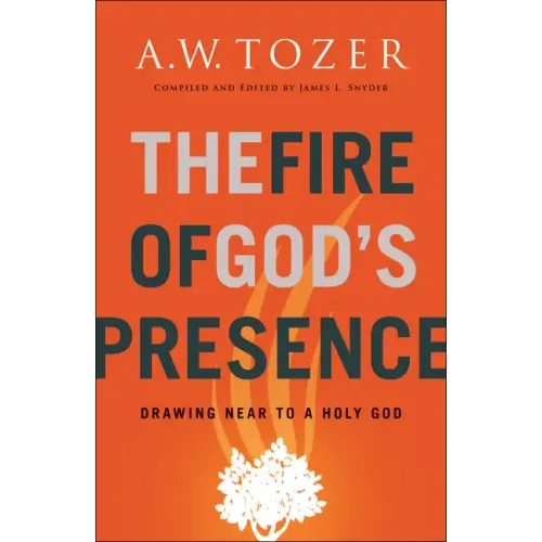 The Fire of God's Presence: Drawing Near to a Holy God