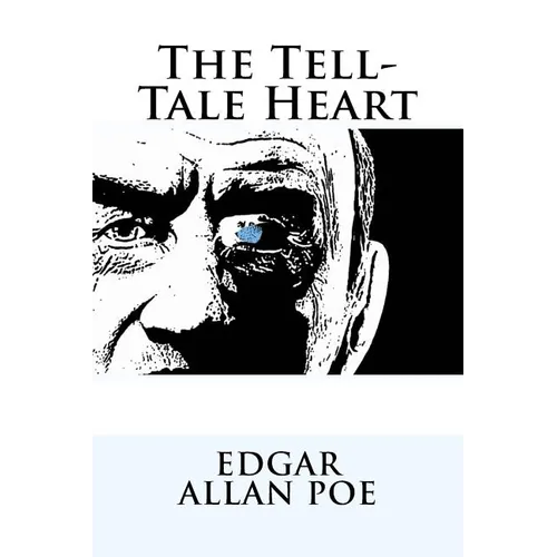 The Tell-Tale Heart Edgar Allan Poe