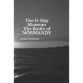 The D-Day Museum The Battle of NORMANDY