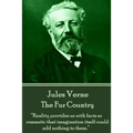 Jules Verne - The Fur Country: "Reality provides us with facts so romantic that imagination itself could add nothing to them."