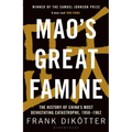 Mao's Great Famine: The History of China's Most Devastating Catastrophe, 1958-62