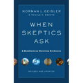 When Skeptics Ask: A Handbook on Christian Evidences