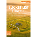 Fodor's Bucket List Europe: From the Epic to the Eccentric, 500+ Ultimate Experiences