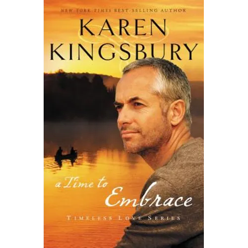 A Time to Embrace: A Novel of Faith, Forgiveness, and Second Chances