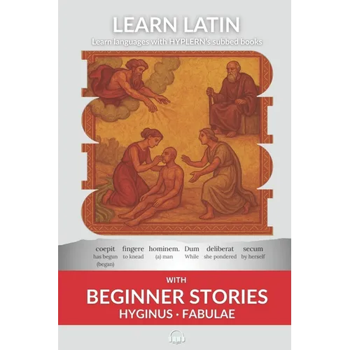 Learn Latin with Beginner Stories - Hyginus Fabulae: Interlinear Latin to English