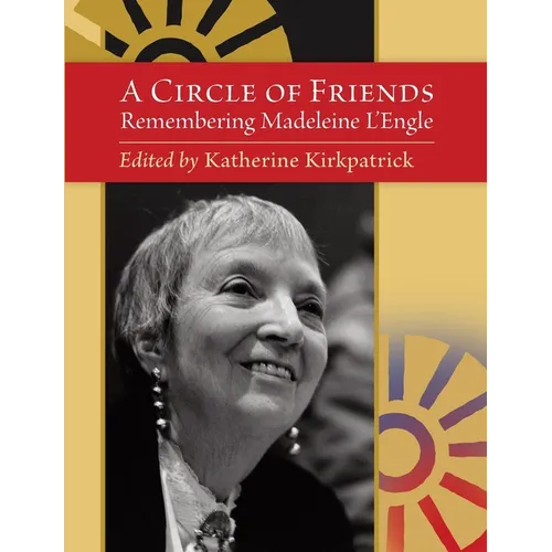 A Circle of Friends: Remembering Madeleine L'Engle (second edition)