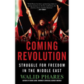 The Coming Revolution: Struggle for Freedom in the Middle East