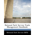 National Park Service Trails Management Handbook