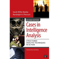 Cases in Intelligence Analysis: Structured Analytic Techniques in Action