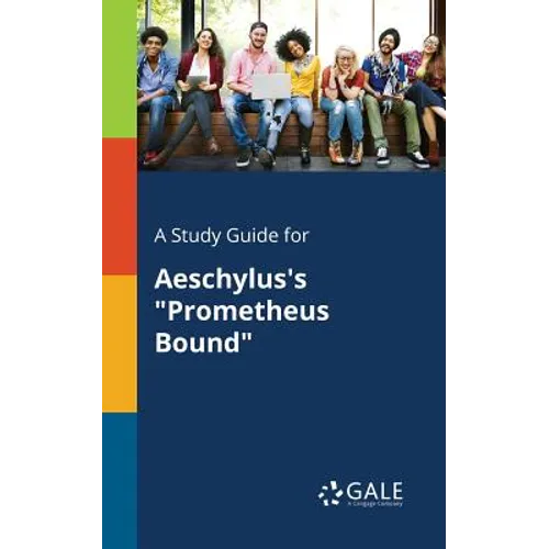 A Study Guide for Aeschylus's "Prometheus Bound"