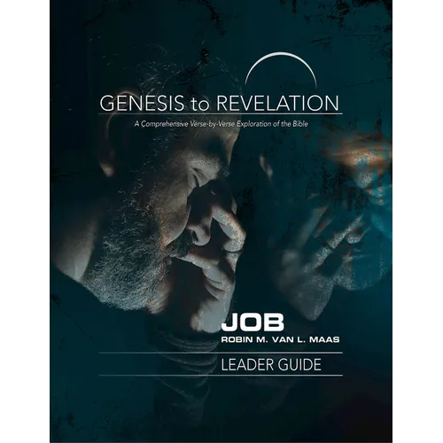 Genesis to Revelation: Job Leader Guide: A Comprehensive Verse-By-Verse Exploration of the Bible