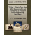 White V. North Carolina U.S. Supreme Court Transcript of Record with Supporting Pleadings