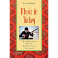 Music in Turkey: Experiencing Music, Expressing Culture [With CD (Audio)]