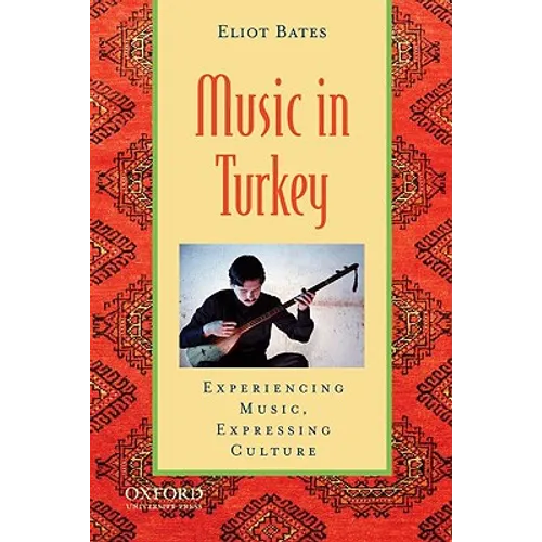 Music in Turkey: Experiencing Music, Expressing Culture [With CD (Audio)]