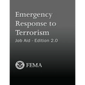 Emergency Response to Terrorism: Job Aid - Edition 2.0