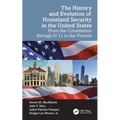 The History and Evolution of Homeland Security in the United States: From the Constitution Through 9/11 to the Present