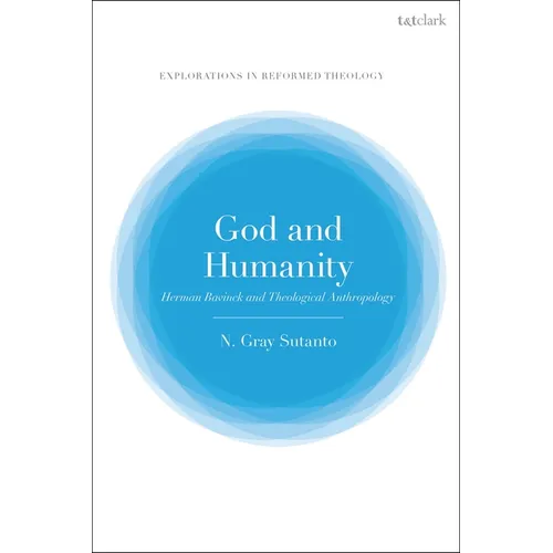 God and Humanity: Herman Bavinck and Theological Anthropology