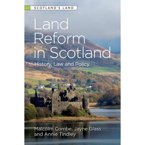 Land Reform in Scotland: History, Law and Policy
