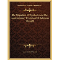 The Migration Of Symbols And The Contemporary Evolution Of Religious Thought