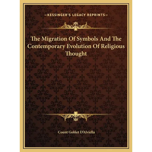 The Migration Of Symbols And The Contemporary Evolution Of Religious Thought