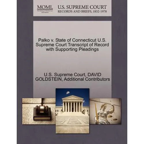 Palko V. State of Connecticut U.S. Supreme Court Transcript of Record with Supporting Pleadings
