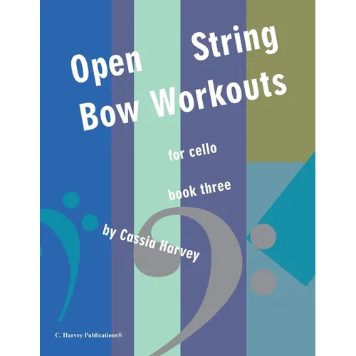 Open-String Bow Workouts for Cello, Book Three